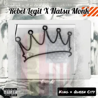 King & Queen City by Rebel Legit