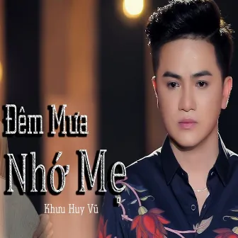 Đêm Mưa Nhớ Mẹ by Khưu Huy Vũ