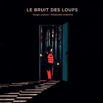 Le bruit des loups by Madeleine Cazenave