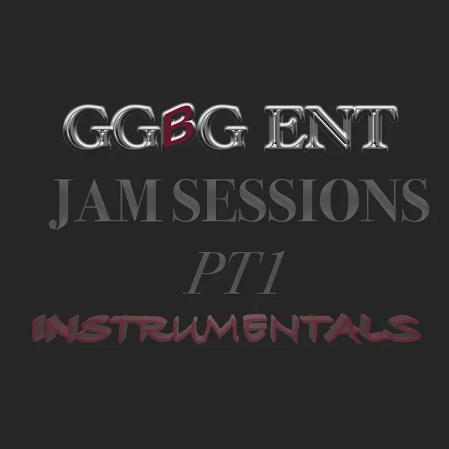 GGBG ENT. JAM SESSIONS PT1 (Instrumentals) [Instrumental Version]