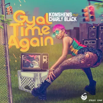 GYAL TIME AGAIN by Charly Black