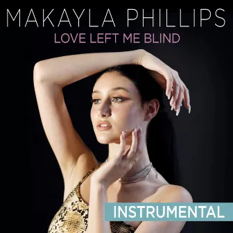 Love Left Me Blind (Instrumental) by Makayla Phillips