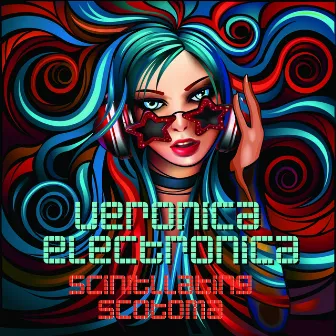 Scintillating Scotoma by Veronica Electronica