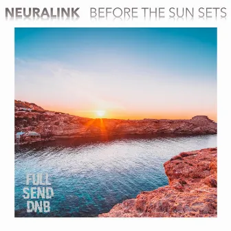 Before The Sun Sets EP by Neuralink