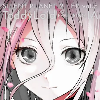 SILENT PLANET 2 EP vol.5 feat. IA by TeddyLoid