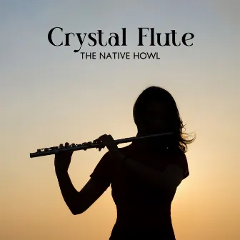 Crystal Flute – The Native Howl by Soothing Flute Melody