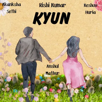 Kyun by Akanksha Sethi