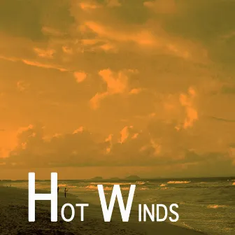 Hot Winds by Ganga