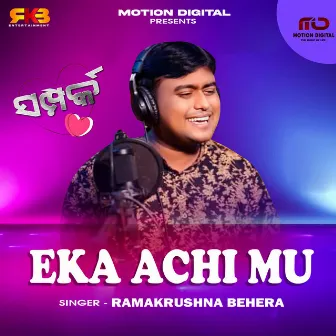 Eka Achi Mu by Ramakrushna Behera