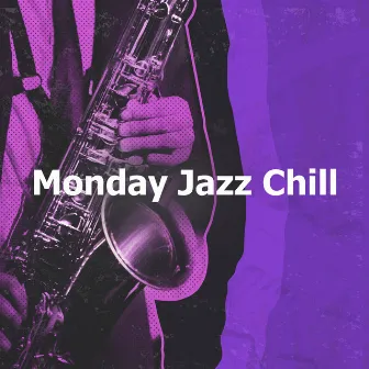 Monday Jazz Chill by The Happy Jazz Lounge