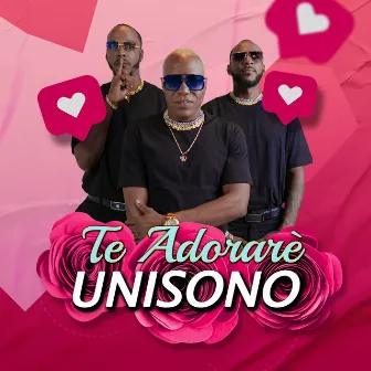 Te Adorarè by Unisono