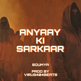 Anyaay Ki Sarkaar by Soumya