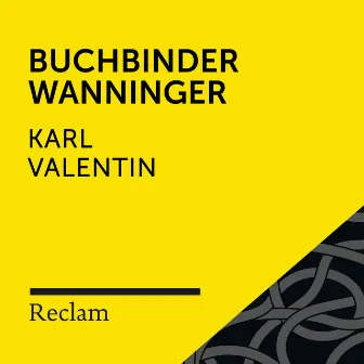 Karl Valentin: Buchbinder Wanninger (Reclam Hörbuch) by Winfried Frey