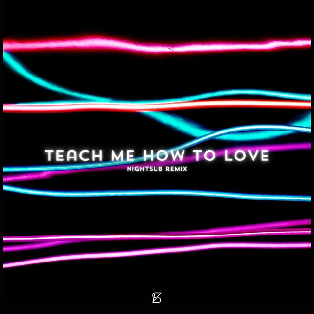 Teach Me How to Love (Nightsub - Remix)