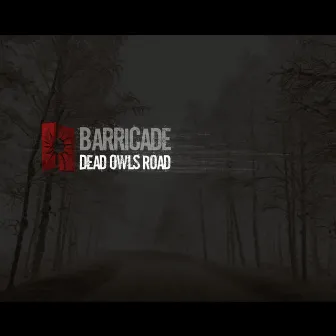 Dead Owls Road by Barricade