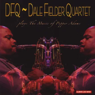 Plays the Music of Pepper Adams by Dale Fielder