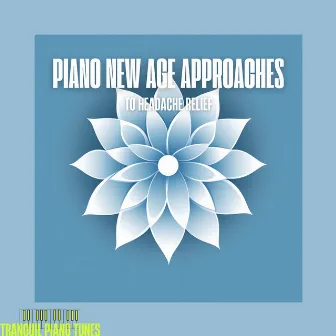 Piano New Age Approaches to Headache Relief by 