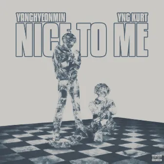 Nice to me by YNG KURT