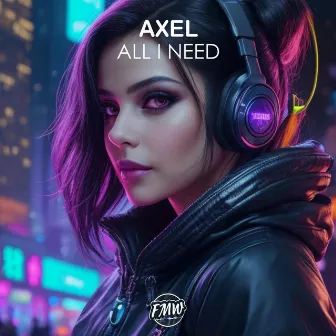 All I Need by Axel