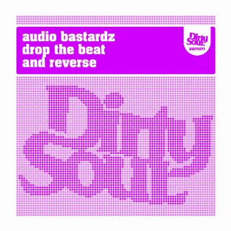 Drop The Beat / And Reversed by Audio Bastardz