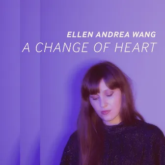 A Change of Heart by Ellen Andrea Wang