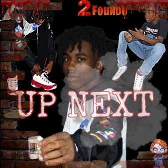 Up Next by 2 Foundo