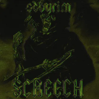 SCREECH by Sdbyrim