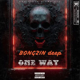 ONE WAY by BONGZIN DEEP