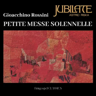 Rossini: Petit Messe Solennelle, Vol.2 by Jubilate