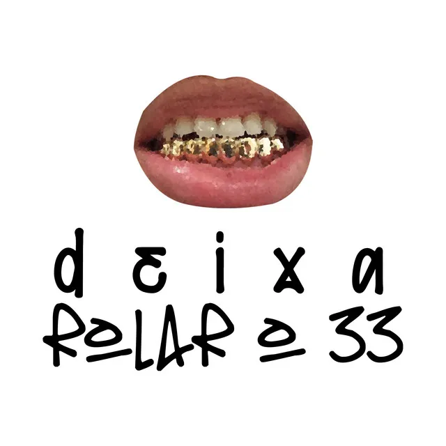 Deixa Rolar o 33