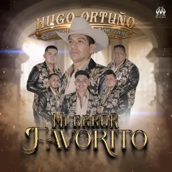 Mi Error Favorito by Hugo Ortuño y Su Selección Norteña