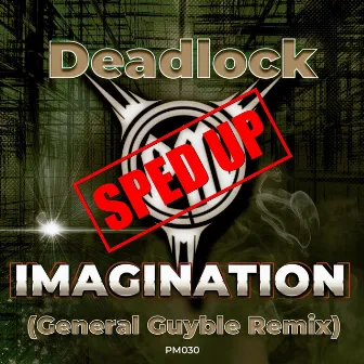 Imagination (General Guyble Sped Up Remix) by Deadlock