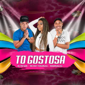 To Gostosa by Mc Ray Tchuruca