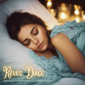 Rêves Doux: Musique de Sommeil Profond pour une Nuit Apaisante by Le Reiki