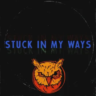 Stuck In My Ways by 216zay