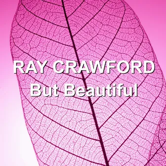 But Beautiful by Ray Crawford