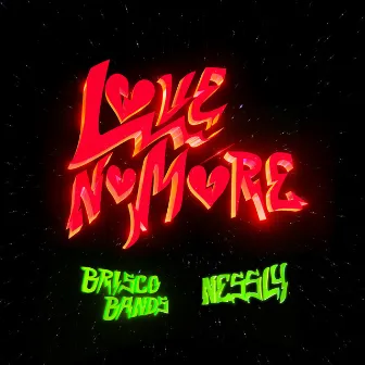 Love No More by Brisco Bands