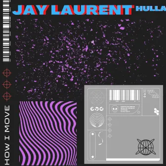 How I Move by Jay Laurent