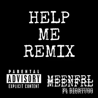 Help Me Remix by Meenfrl