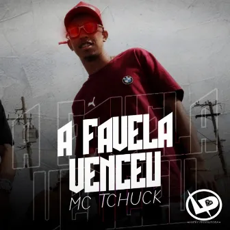 A Favela Venceu by Mc Tchuck