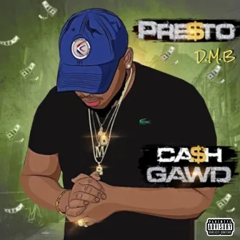 Cash Gawd by Presto D.M.B