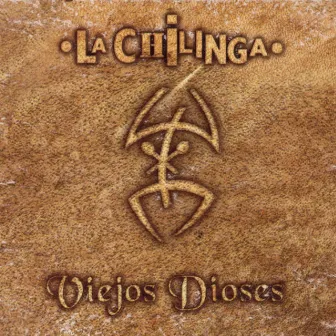 Viejos Dioses by La Chilinga