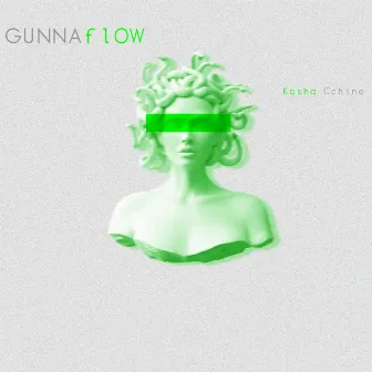 Gunna Flow by Kosha.Cchine