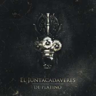 De Platino by El Juntacadaveres