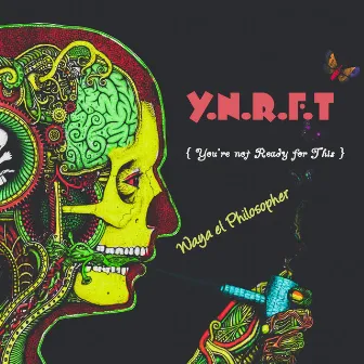 Y.N.R.F.T (You're not Ready for This) by Waya el Philosopher