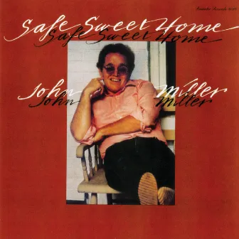 Safe Sweet Home by John Miller