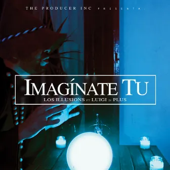 Imagínate Tu by Los Illusions