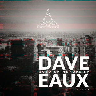 Solo Raindrops EP by Dave-Eaux