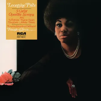 Leontyne Price - Five Great Operatic Scenes from La Traviata, Eugene Onegin, Don Carlo, Ariadne, Fidelio by Fausto Cleva