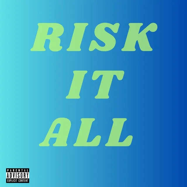 Risk It All